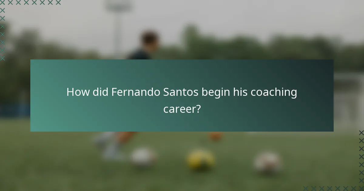 How did Fernando Santos begin his coaching career?