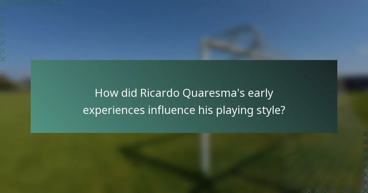 How did Ricardo Quaresma's early experiences influence his playing style?