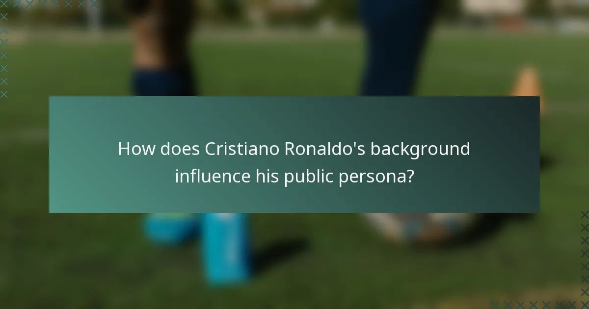 How does Cristiano Ronaldo's background influence his public persona?