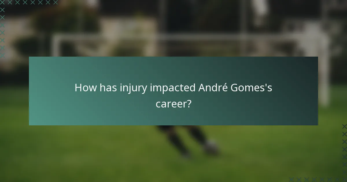 How has injury impacted André Gomes's career?