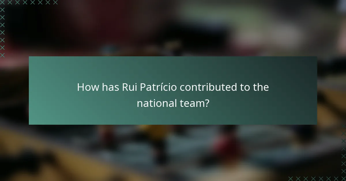 How has Rui Patrício contributed to the national team?