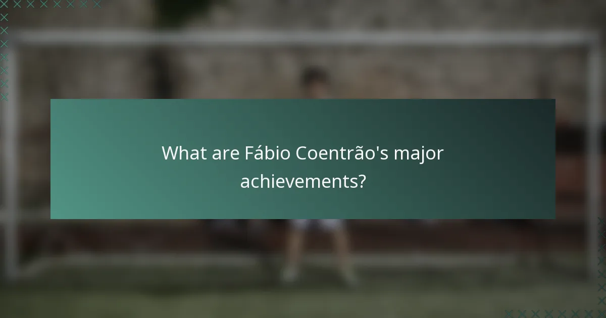 What are Fábio Coentrão's major achievements?