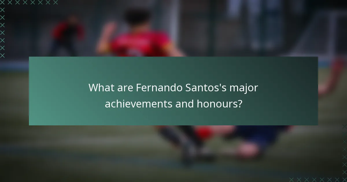 What are Fernando Santos's major achievements and honours?