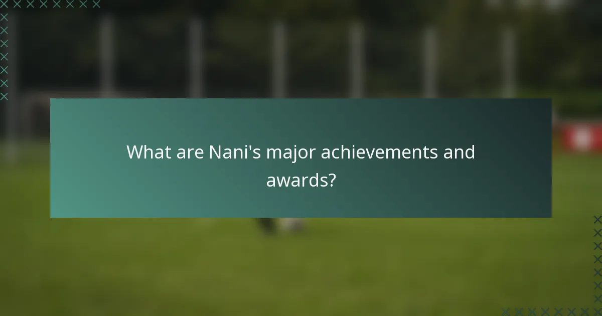 What are Nani's major achievements and awards?