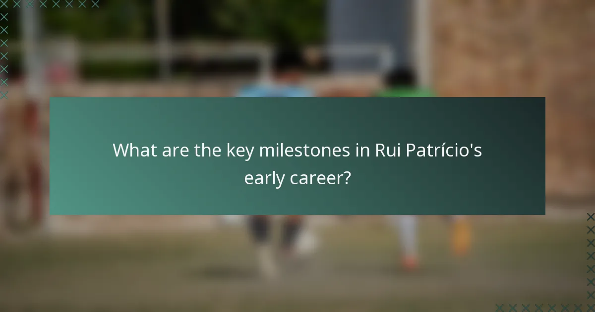 What are the key milestones in Rui Patrício's early career?
