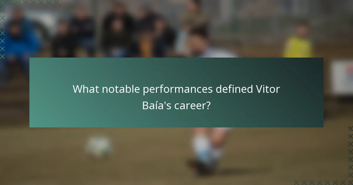 What notable performances defined Vitor Baía's career?