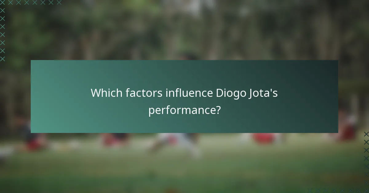 Which factors influence Diogo Jota's performance?